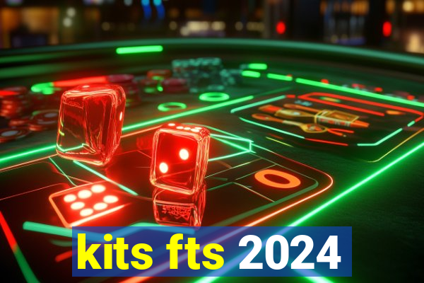 kits fts 2024